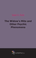 The Widow's Mite and Other Psychic Phenomena артикул 6508b.
