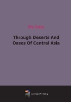Through Deserts And Oases Of Central Asia артикул 6525b.